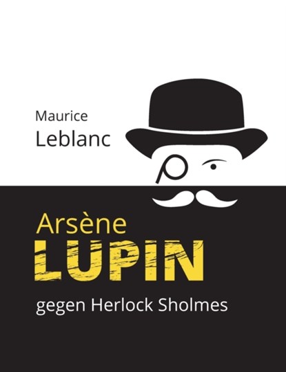 Arsene Lupin gegen Herlock Sholmes, Maurice LeBlanc - Paperback - 9783753477596