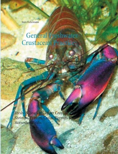 General Freshwater-Crustacean Practice, Sven Gehrmann - Paperback - 9783753497983