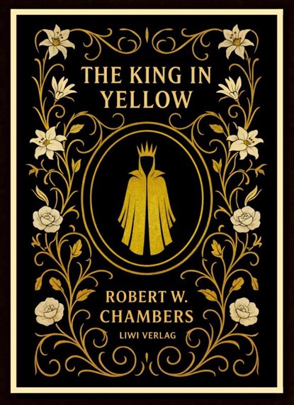 Robert W. Chambers: The King in Yellow (English Edition), Robert W. Chambers - Paperback - 9783753802749