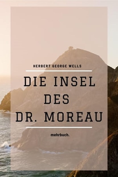 Die Insel des Dr. Moreau, Herbert George Wells ; H. G. Wells - Ebook - 9783754170168