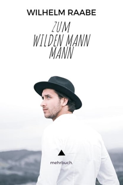 Zum wilden Mann, Wilhelm Raabe - Ebook - 9783754175118