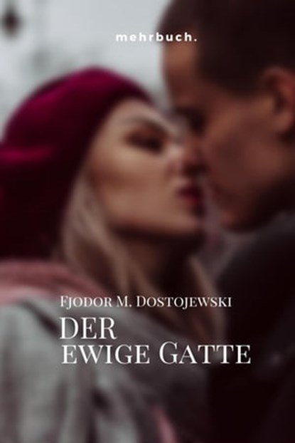 Der ewige Gatte, Fjodor Michailowitsch Dostojewski - Ebook - 9783754175613