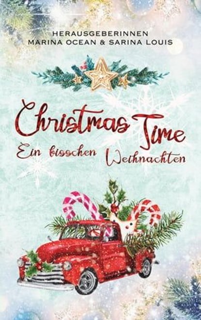 Christmas Time, Marina Ocean ; Sarina Louis ; Karina Reiss ; M. Ocean ; Kate Novella ; Amanda Partz ; Asmodina Tear ; Sara C. Schaumburg ; Samira Wood ; Alina Jipp - Ebook - 9783754178492