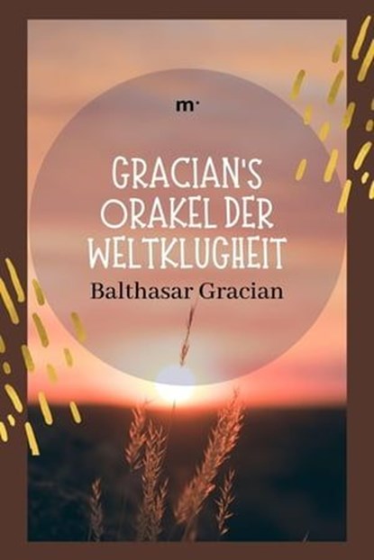 Gracians Orakel der Weltklugheit, Balthasar Gracian - Ebook - 9783754184097