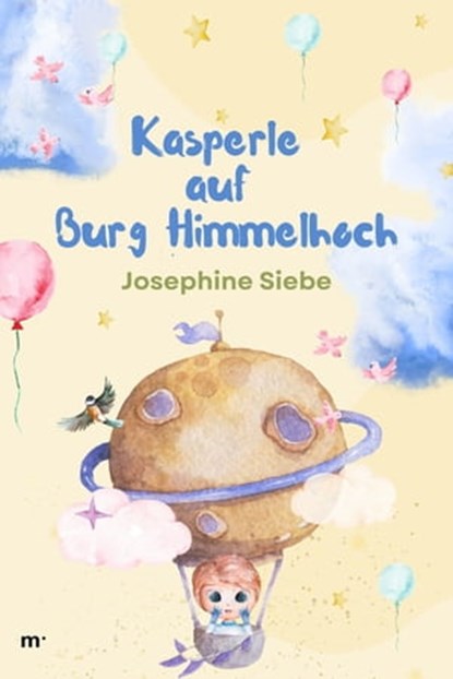 Kasperle auf Burg Himmelhoch, Josephine Siebe - Ebook - 9783754188965