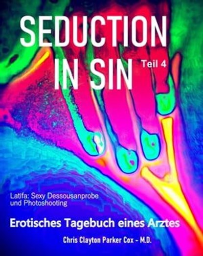 SEDUCTION in SIN - Teil 4, Chris Clayton Parker Cox M.D. - Ebook - 9783754196625