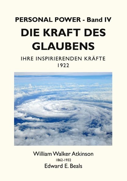 Die Kraft des Glaubens, William Walker Atkinson ; Edward E Beals - Paperback - 9783754303603