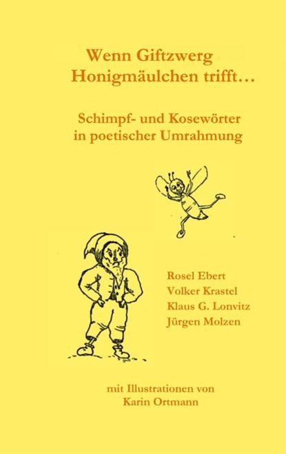 Wenn Giftzwerg Honigmaulchen trifft..., Rosel Ebert ; Volker Krastel ; Klaus G Lonvitz - Paperback - 9783754304457
