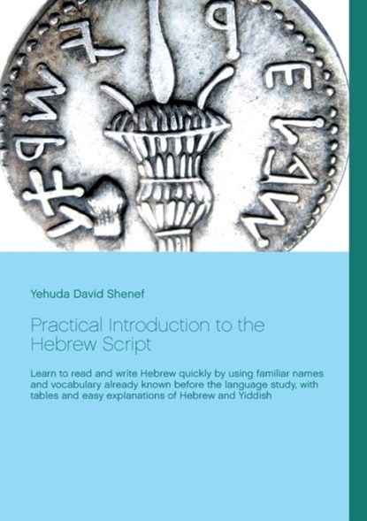 Practical Introduction to the Hebrew Script, Yehuda David Shenef - Paperback - 9783754309070