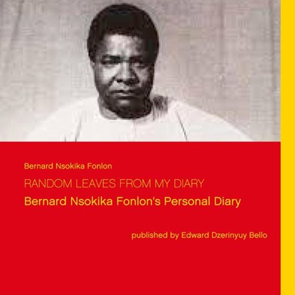 Random Leaves from my Diary, Bernard Nsokika Fonlon - Paperback - 9783754309131