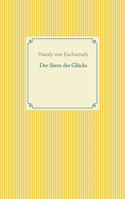 Der Stern des Glucks, Nataly Von Eschstruth - Paperback - 9783754324578