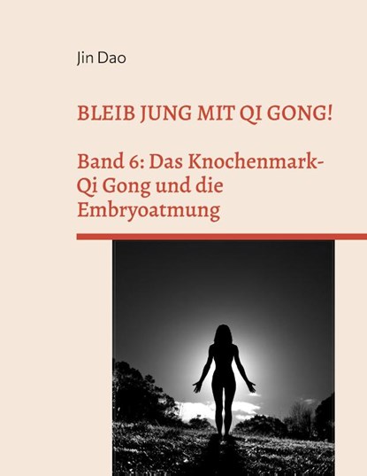 Bleib jung mit Qi Gong, Jin Dao - Paperback - 9783754338636