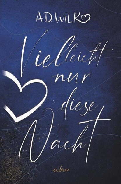 Vielleicht nur diese Nacht, A. D. WiLK - Paperback - 9783754646939