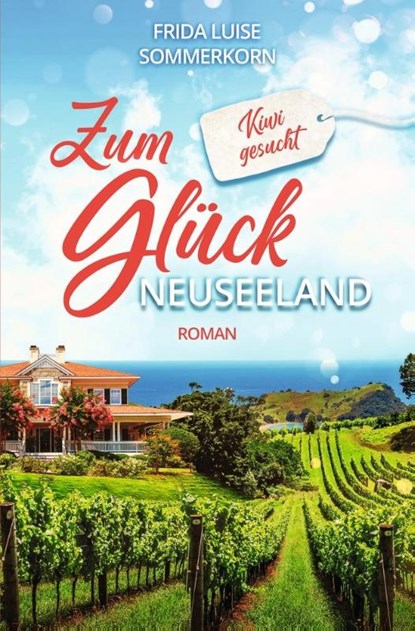 Zum Glück Neuseeland, Frida Luise Sommerkorn - Paperback - 9783754679821
