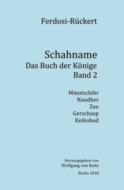 Schahname - Das Buch der Könige, Band 2, Friedrich Rückert - Ebook - 9783754966884