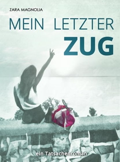 Mein letzter Zug, Zara Magnolia - Ebook - 9783754980149