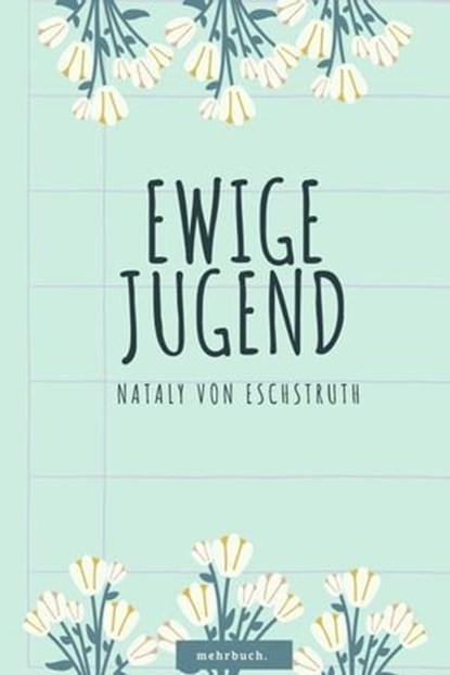 Ewige Jugend, Nataly von Eschstruth - Ebook - 9783754982846