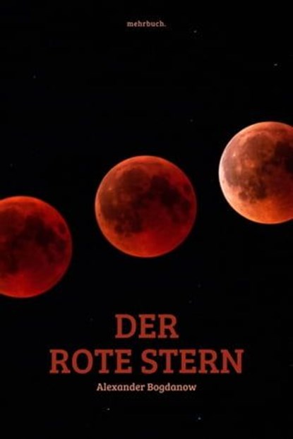 Der rote Stern, Alexander Alexandrowitsch Bogdanow - Ebook - 9783754982853