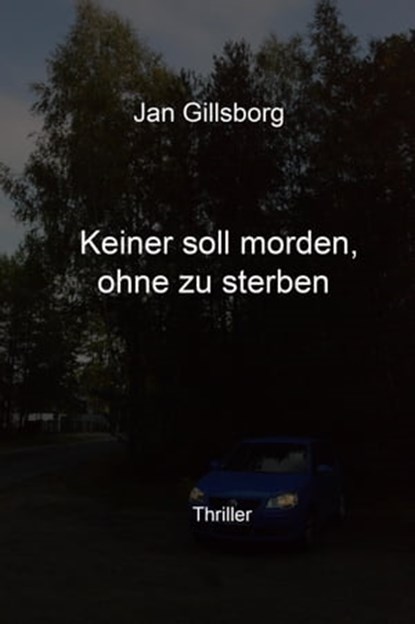 Keiner soll morden, ohne zu sterben, Jan Gillsborg - Ebook - 9783754983911