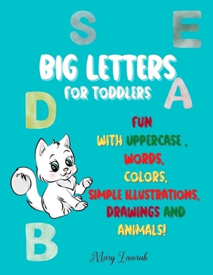 BIG LETTERS For toddlers: Fun with Uppercase, words, colors, Simple Illustrations, drawings and animals!, Mary Zacorub - Paperback - 9783755120445