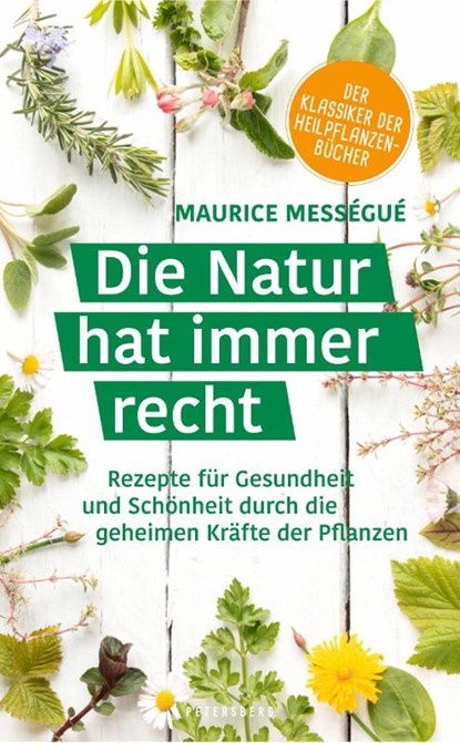 Die Natur hat immer recht, Maurice Mességué - Gebonden - 9783755300045