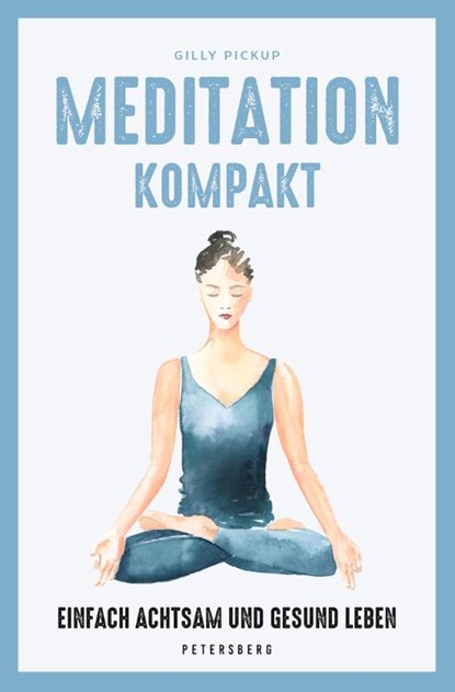 Meditation kompakt, Gilly Pickup - Gebonden - 9783755300526