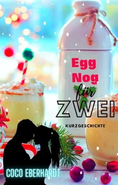 Eggnog für Zwei, Coco Eberhardt - Ebook - 9783755426462