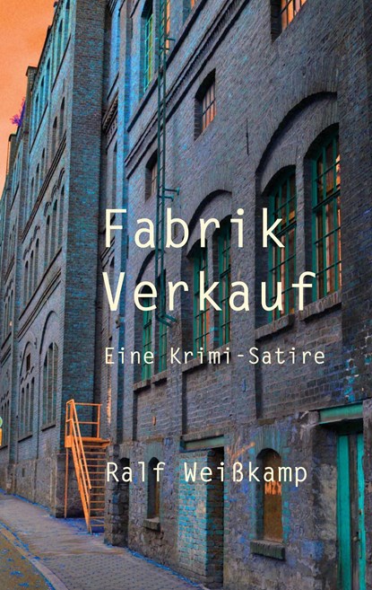 Fabrik Verkauf, Ralf Weisskamp - Paperback - 9783755717157