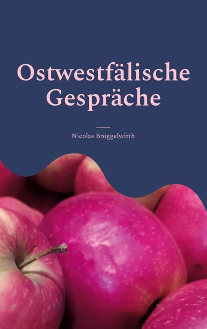 Ostwestfalische Gesprache, Nicolas Broeggelwirth - Paperback - 9783755734727