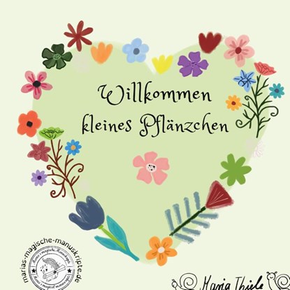 Willkommen kleines Pflänzchen, Maria Thiele - Gebonden - 9783755735267