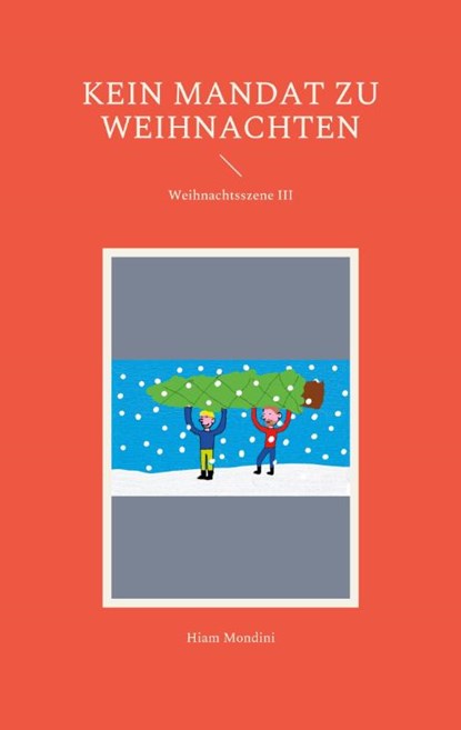 Kein Mandat zu Weihnachten, Hiam Mondini - Paperback - 9783755739425