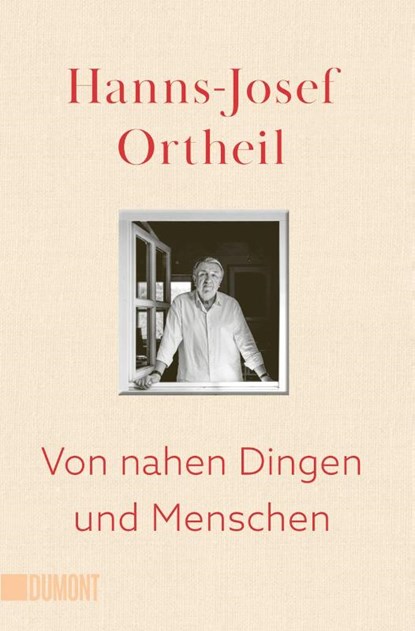 Von nahen Dingen und Menschen, Hanns-Josef Ortheil - Paperback - 9783755805328