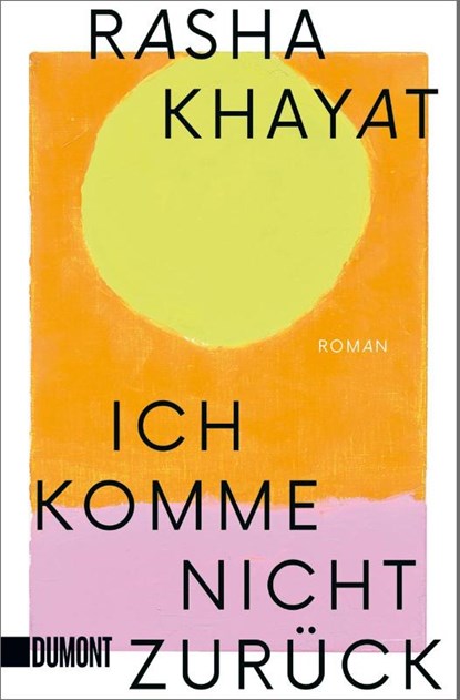 Ich komme nicht zurück, Rasha Khayat - Paperback - 9783755805465