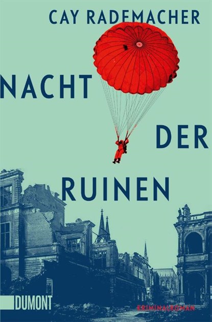 Nacht der Ruinen, Cay Rademacher - Paperback - 9783755805632