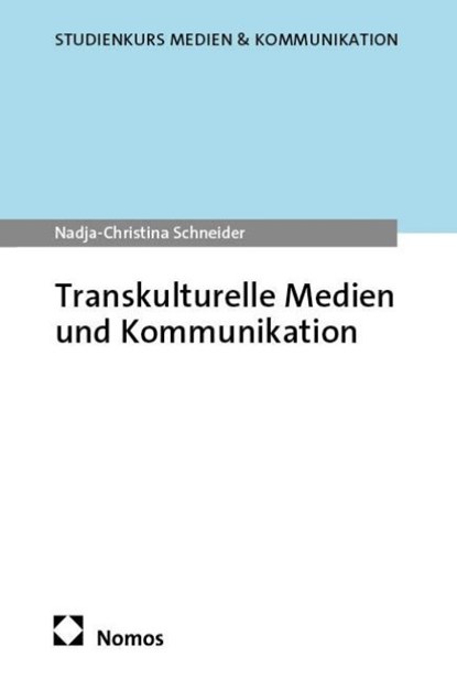 Transkulturelle Medien und Kommunikation, Nadja-Christina Schneider - Paperback - 9783756002931