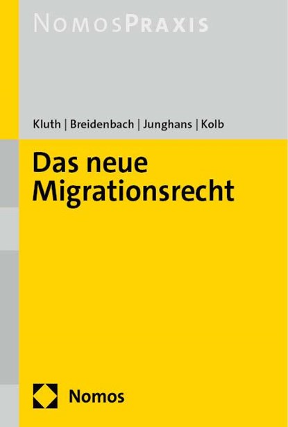 Das neue Migrationsrecht, Winfried Kluth ; Wolfgang Breidenbach ; Jakob Junghans ; Holger Kolb - Paperback - 9783756005499