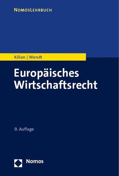 Europäisches Wirtschaftsrecht, Wolfgang Kilian ; Domenik Henning Wendt - Paperback - 9783756005789