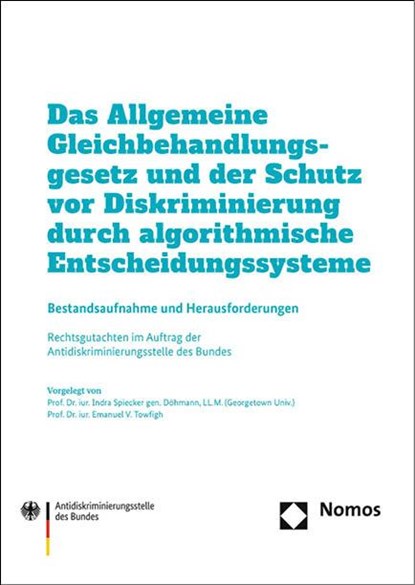 Das Allgemeine Gleichbehandlungsgesetz und der Schutz vor Diskriminierung durch algorithmische Entscheidungssysteme, Indra Spiecker ; Emanuel V. Towfigh - Paperback - 9783756007493