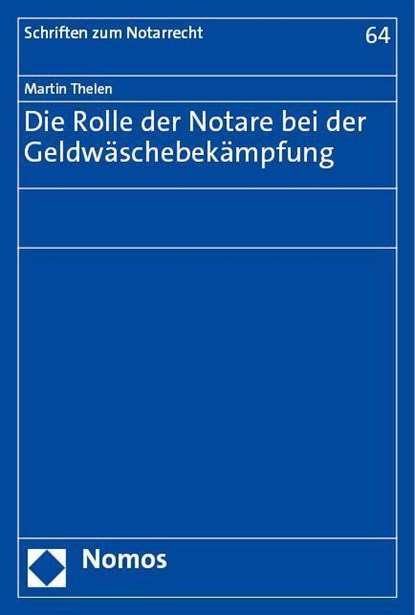 Die Rolle der Notare bei der Geldwäschebekämpfung, Martin Thelen - Paperback - 9783756011001
