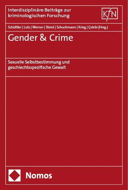 Gender & Crime, Helena Schüttler ;  Paulina Lutz ;  Maja Werner ;  Leonie Steinl ;  Inga Schuchmann ;  Yvonne Krieg ;  Dilken Çelebi - Paperback - 9783756011018