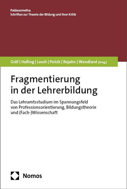 Fragmentierung in der Lehrkräftebildung, Anne Gräf ; Simon Helling ; Daniel Losch - Paperback - 9783756014736