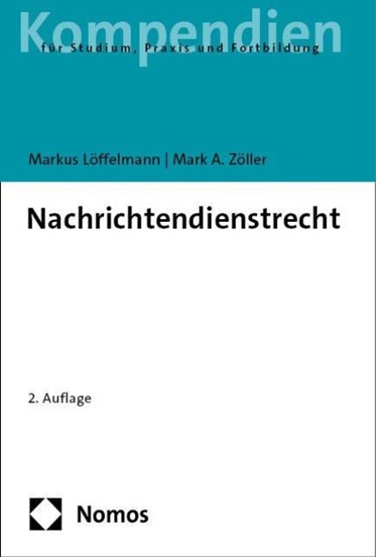 Nachrichtendienstrecht, Markus Löffelmann ; Mark A. Zöller - Paperback - 9783756015023