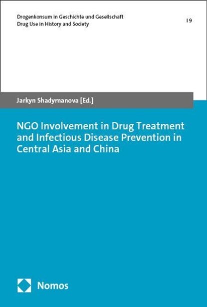 NGO Involvement in Drug Treatment and Infectious Disease Prevention in Central Asia and China, Jarkyn Shadymanova - Paperback - 9783756015191