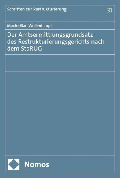 Der Amtsermittlungsgrundsatz des Restrukturierungsgerichts nach dem StaRUG, Maximilian Wollenhaupt - Paperback - 9783756015986