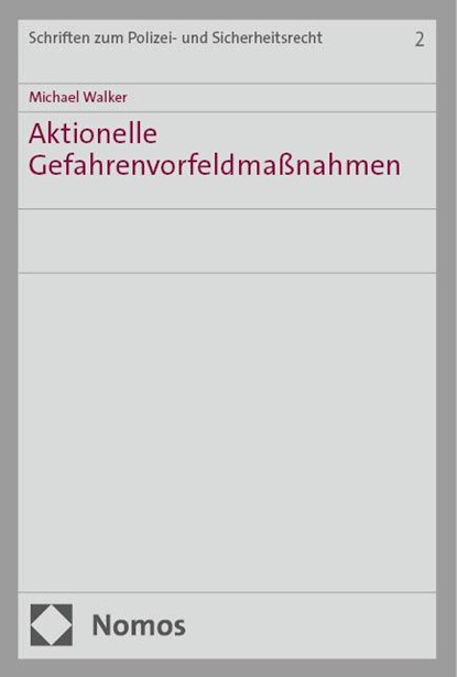 Aktionelle Gefahrenvorfeldmaßnahmen, Michael Walker - Paperback - 9783756016167