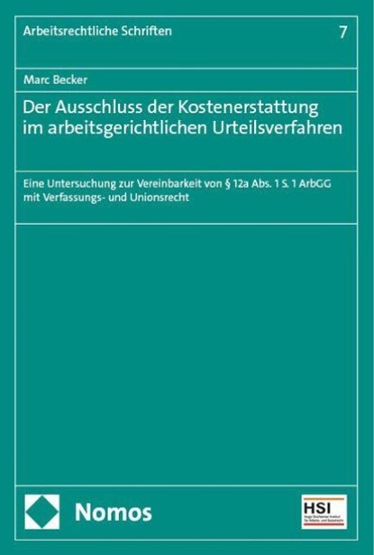 Der Ausschluss der Kostenerstattung im arbeitsgerichtlichen Urteilsverfahren, Marc Becker - Paperback - 9783756016280