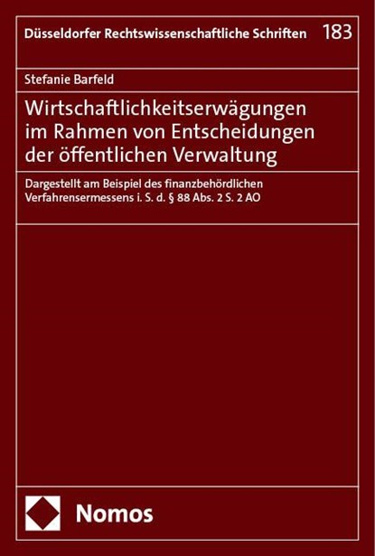 Wirtschaftlichkeitserwägungen im Rahmen von Entscheidungen der öffentlichen Verwaltung, Stefanie Barfeld - Paperback - 9783756016518