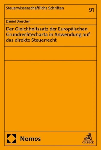 Der Gleichheitssatz der Europäischen Grundrechtecharta in Anwendung auf das direkte Steuerrecht, Daniel Drescher - Paperback - 9783756016778