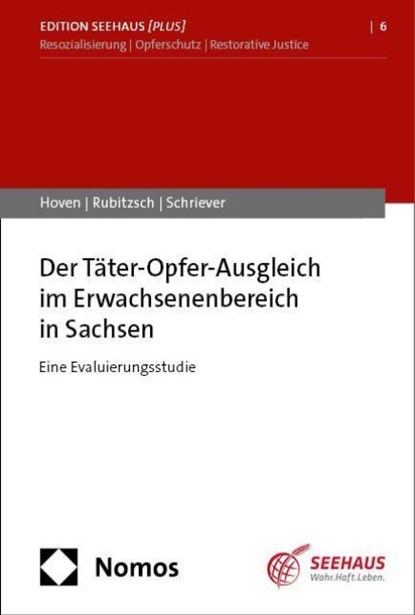 Der Täter-Opfer-Ausgleich im Erwachsenenbereich in Sachsen, Elisa Hoven ; Anja Rubitzsch ; Jan Schriever - Paperback - 9783756016884