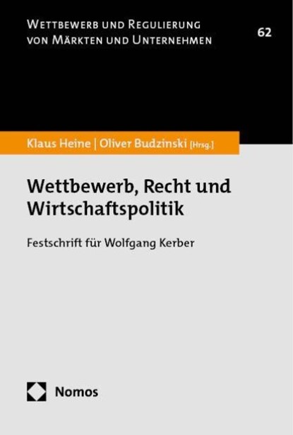 Wettbewerb, Recht und Wirtschaftspolitik, Klaus Heine ; Oliver Budzinski - Paperback - 9783756017362